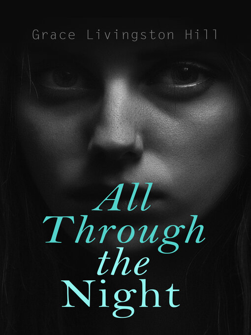 Title details for All Through the Night by Grace Livingston Hill - Wait list